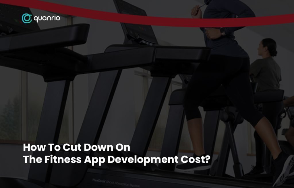 How To Cut Down On The Fitness App Development Cost?