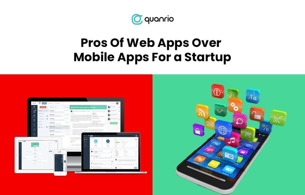 Pros Of Web Apps Over Mobile Apps For a Startup - Quanrio