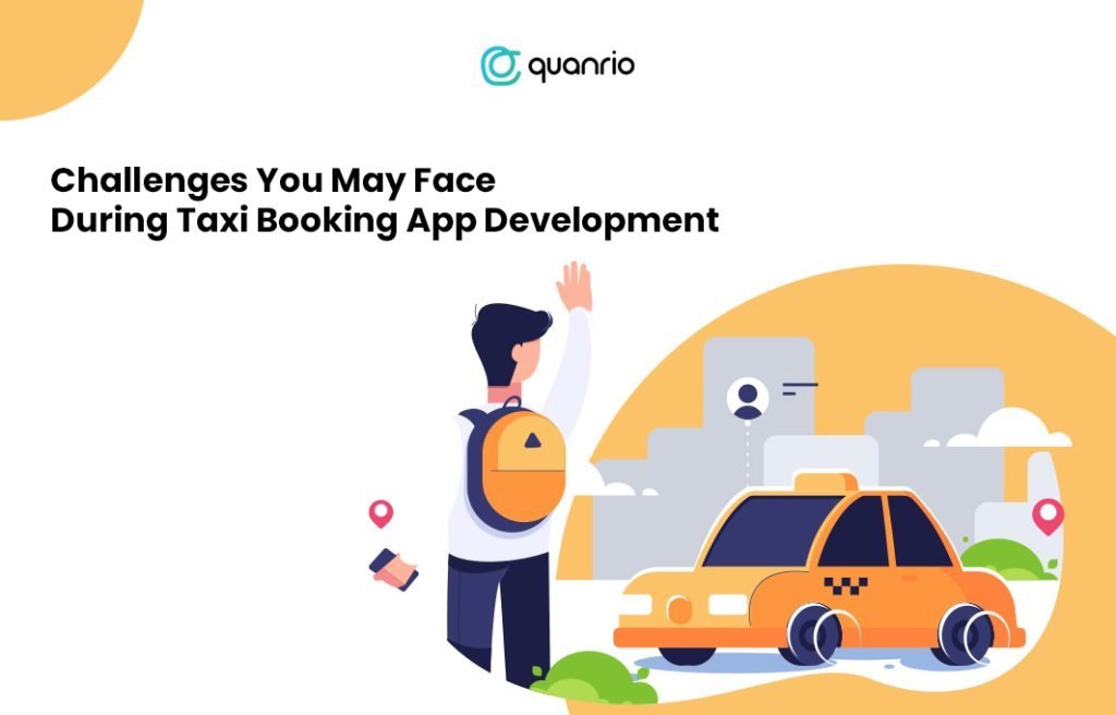 Challenges of On-Demand Taxi Booking App Development