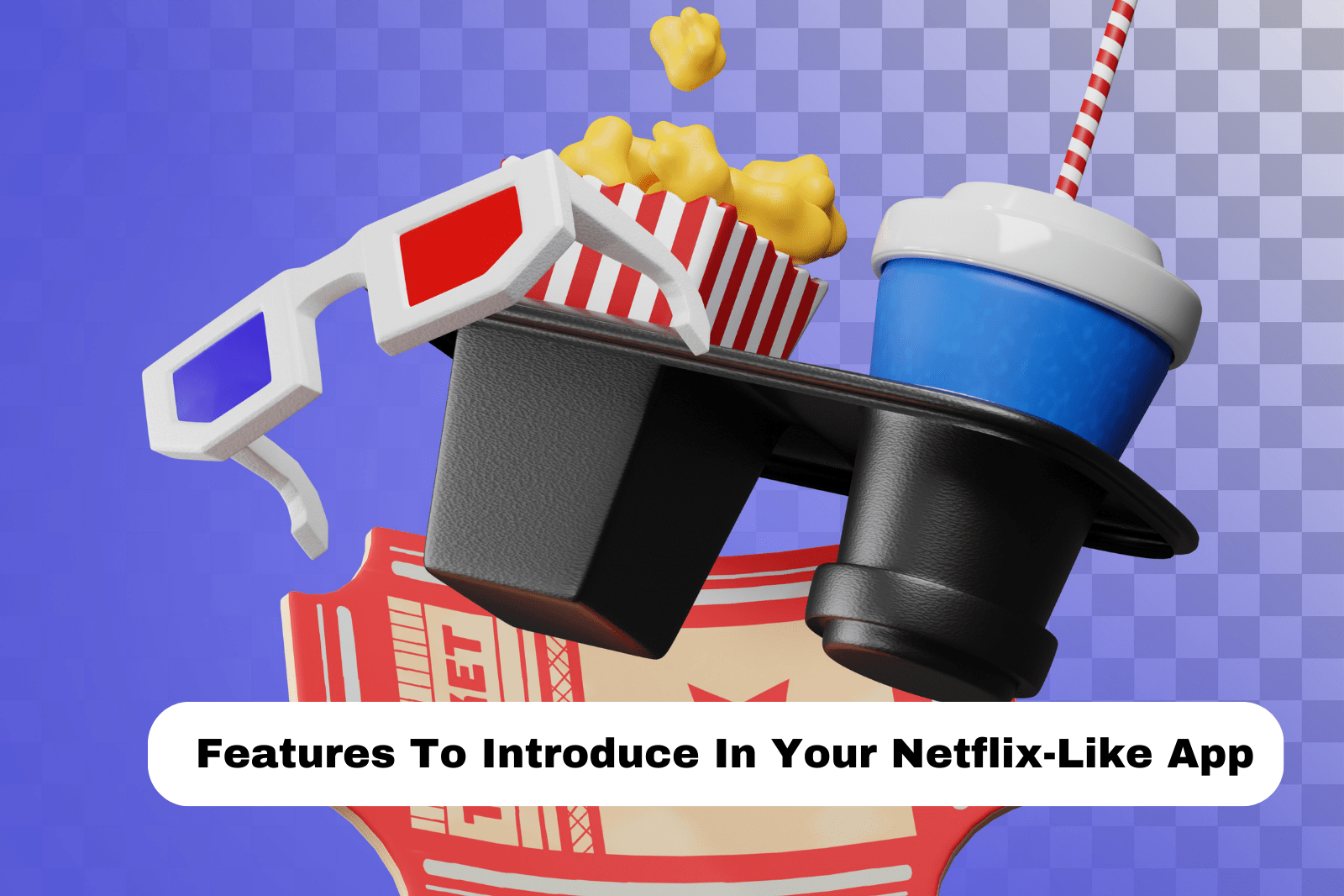 Features To Introduce In Your Netflix-Like App