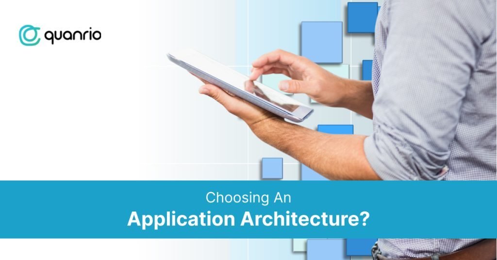 Choosing An Application Architecture