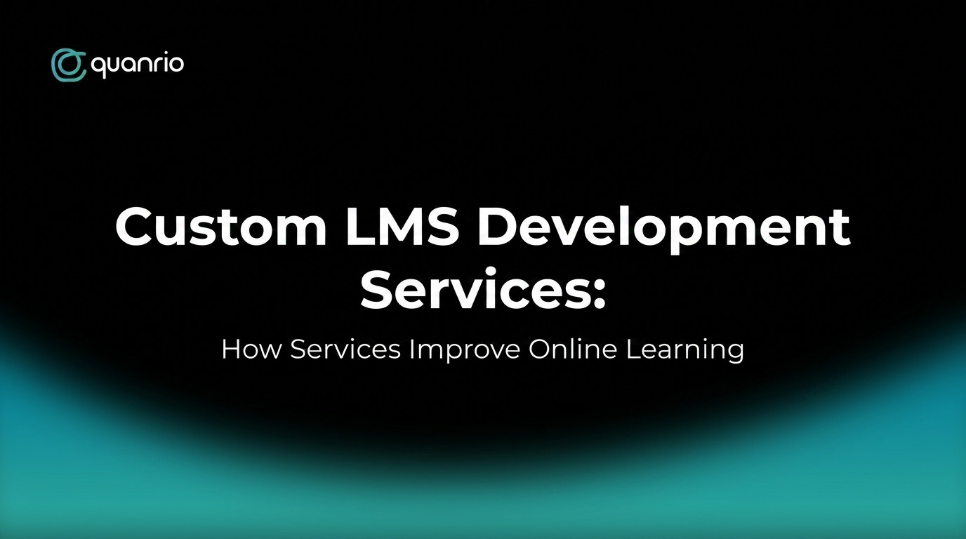 Custom LMS development services for improved online learning, featuring the Quanrio logo.