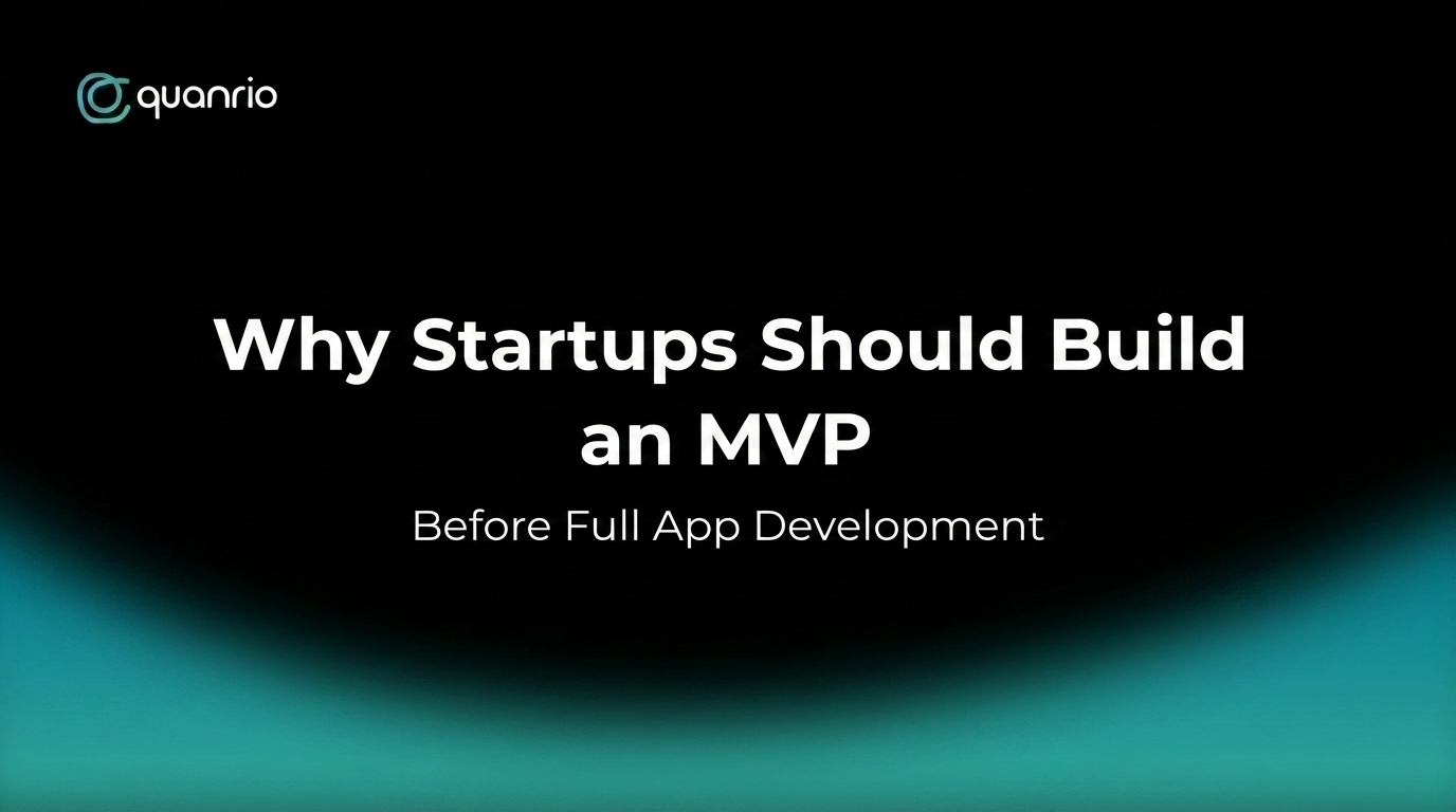 Why startups should build an MVP before full app development, featuring the Quanrio logo.